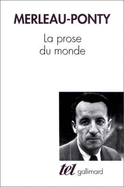 La Prose Du Monde - Merleau-Ponty, Maurice; Lefort, Claude [Editor]