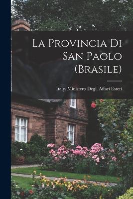 La Provincia Di San Paolo (Brasile) - Italy Ministero Degli Affari Esteri (Creator)