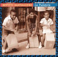 La Pulidora - Septeto Santiaguero