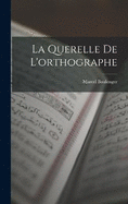 La Querelle De L'orthographe