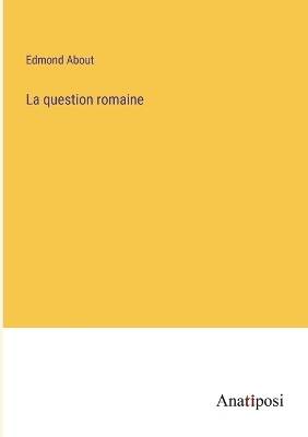 La question romaine - About, Edmond