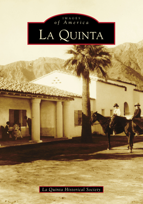 La Quinta - La Quinta Historical Society