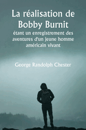 La ralisation de Bobby Burnit tant un enregistrement des aventures d'un jeune homme amricain vivant