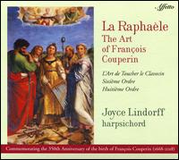 La Raphale: The Art of Franois Couperin - Joyce Lindorff (harpsichord)