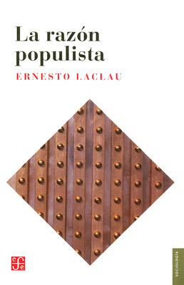 La Razon Populista - Laclau, Ernesto, and Laclau, Soledad (Translated by)