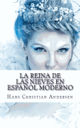 La Reina De Las Nieves En Espaol Moderno - Huipe, Carmen, and Andersen, Hans Christian