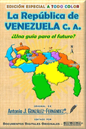 La Repblica de VENEZUELA c.a.: ?Una gu?a para el futuro?