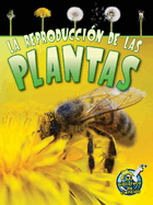 La Reproduccin de Las Plantas: Reproduction in Plants