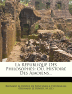 La Republique Des Philosophes: Ou, Histoire Des Ajaoiens...