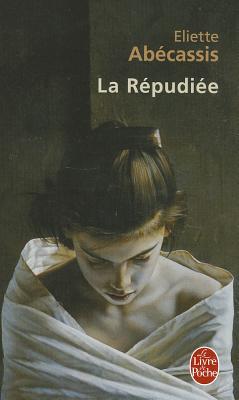 La Repudiee - Abecassis, Eliette