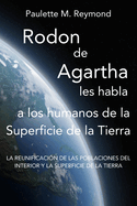 La reunificaci?n de las poblaciones del Interior y la Superficie de la Tierra: Rodon de Agartha les habla a los humanos de la Superficie de la Tierra