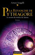 La Revanche de Pythagore - Le Secret Du Maitre de Samos (Roman): Le Secret Du Maitre de Samos (Roman)