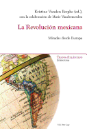 La Revolucin Mexicana: Miradas Desde Europa