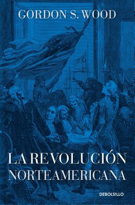 La Revoluci?n Norteamericana / The American Revolution: A History - Wood, Gordon S