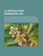 La Revolution Francaise (40 )