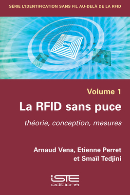 La RFID sans puce: Th?orie, conception, mesures - Vena, Arnaud, and Perret, Etienne