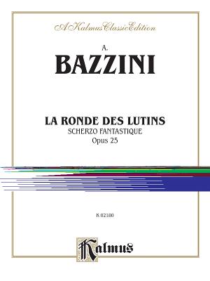 La Ronde Des Lutins (Scherzo Fantastique, Op. 25) - Bazzini, Antonio (Composer)
