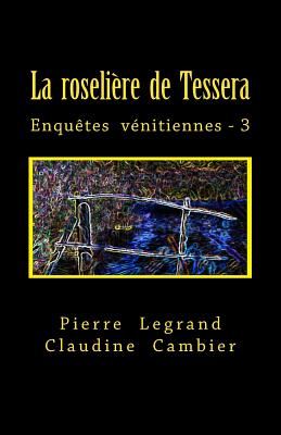 La Roseli?re de Tessera - Legrand, Pierre, and Cambier, Claudine