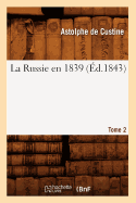 La Russie En 1839. Tome 2 (d.1843)