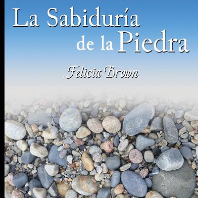 La Sabidur?a de la Piedra - Eced, Almudena (Translated by), and Brown, Felicia