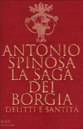 La Saga Dei Borgia: Delitti E Santita - Spinosa, Antonio