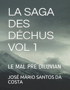 La Saga Des Dchus Vol 1: Le Mal Pre Diluvian