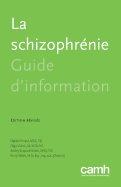 La Schizophr?nie: Guide d'Information