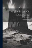 La Science Occulte...