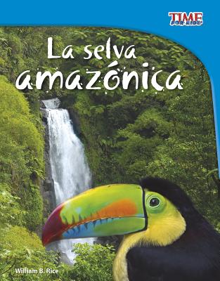 La Selva Amaznica - Rice, William B