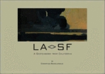 LA/SF: A Sketchbook from California - Schellewald, Christian, and Robertson, Scott (Editor)