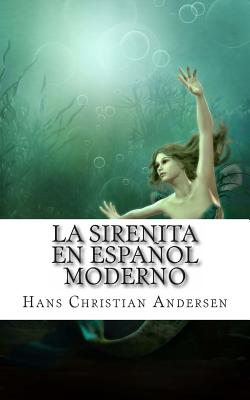 La Sirenita En Espaol Moderno - Huipe, Carmen, and Andersen, Hans Christian