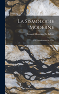 La Sismologie Moderne: Les Tremblements De Terre