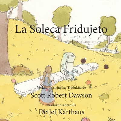 La Soleca Fridujeto - Dawson, Scott Robert, and Karthaus, Detlef (Translated by)