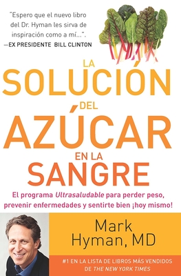 La Soluci?n del Azcar En La Sangre / The Blood Sugar Solution - Hyman, Mark, Dr., MD