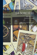 La Sorcire: the Witch of the Middle Ages
