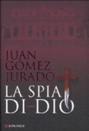 La Spia Di Dio - Juan Ga Mez-Jurado