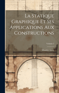 La Statique Graphique Et Ses Applications Aux Constructions; Volume 5