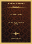 La Stella Polare: Nel Mare Artico, 1899-1900 (1903)