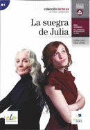 La Suegra De Julia: Level B1: Lector.es.  Spanish Easy Reader level B1 with free online audio access