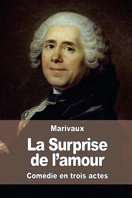 La Surprise de L'Amour - De Marivaux, Pierre Carlet De Chamblain