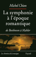 La Symphonie ? l'?poque romantique