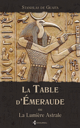 La Table d'meraude: ou La Lumiere Astrale