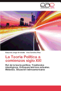 La Teoria Politica a Comienzos Siglo XXI