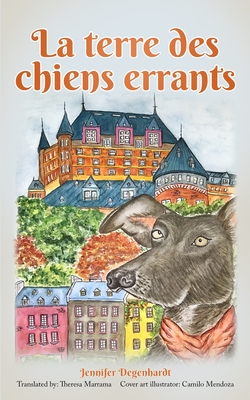 La terre de chiens errants - Mendoza, Camilo (Illustrator), and Marrama, Theresa (Translated by), and Piron, Fran?oise (Editor)