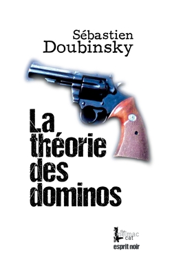 La th?orie des dominos - Doubinsky, S?bastien, and Melmac Cat, The (Editor)