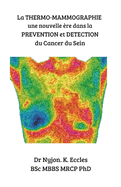 La Thermo-Mammographie: Une nouvelle ?re dans PREVENTION et DETECTION du Cancer du Sein