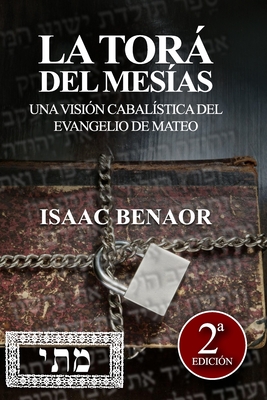 La Tor del Mes?as: Una visi?n cabal?stica del libro de Mateo - Benaor, Isaac