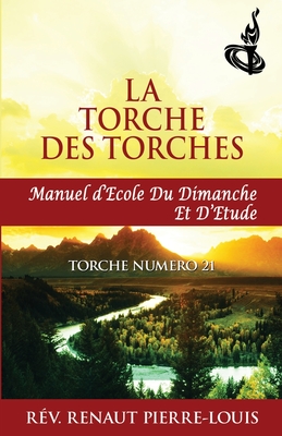 La Torche des Torches - Pierre-Louis, Renaut