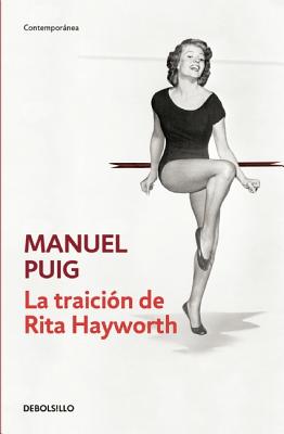 La Traicion de Rita Hayworth - Puig, Manuel