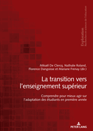 La Transition Vers l'Enseignement Sup?rieur: Comprendre Pour Mieux Agir Sur l'Adaptation Des ?tudiants En Premi?re Ann?e